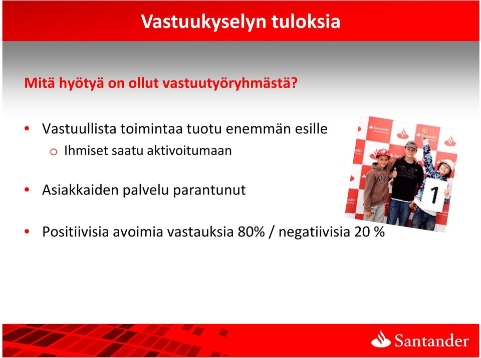 y Vastuullista toimintaa tuotu enemmän esille o Ihmiset
