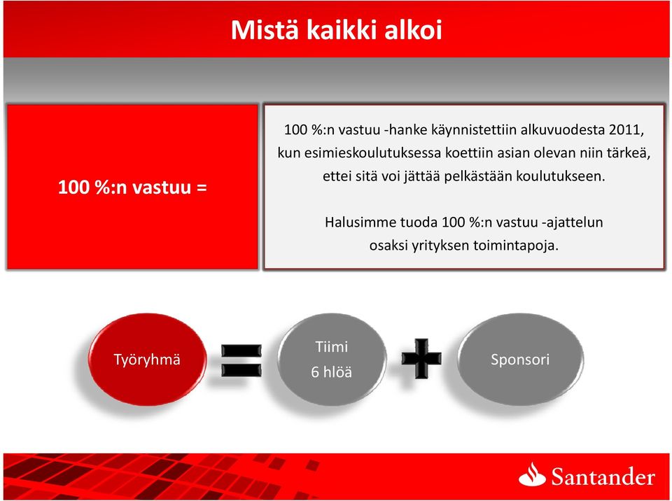 tärkeä, ettei sitä voi jättää pelkästään koulutukseen.