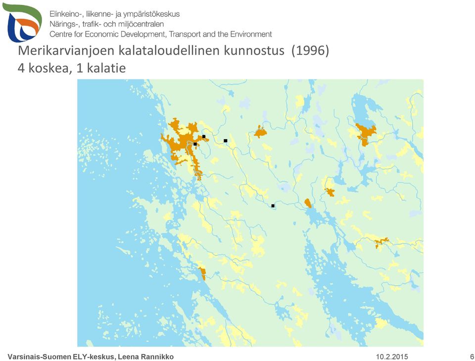 (1996) 4 koskea, 1 kalatie