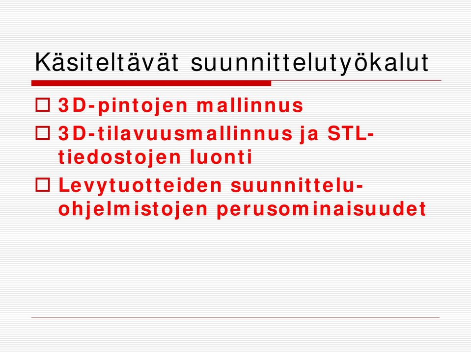 3D-tilavuusmallinnus ja STLtiedostojen