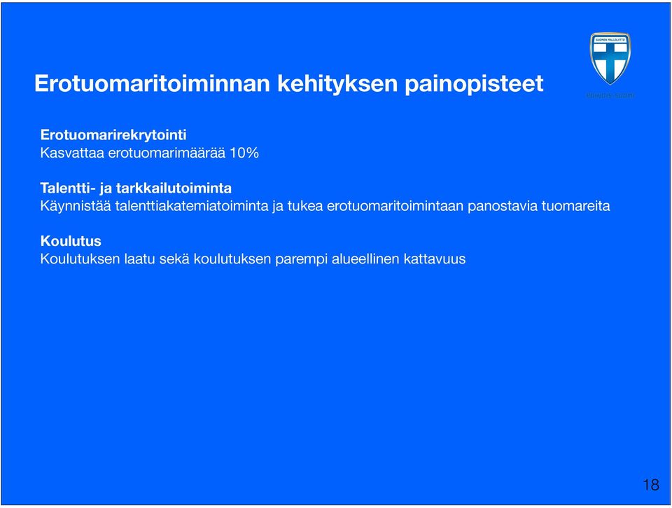 talenttiakatemiatoiminta ja tukea erotuomaritoimintaan panostavia