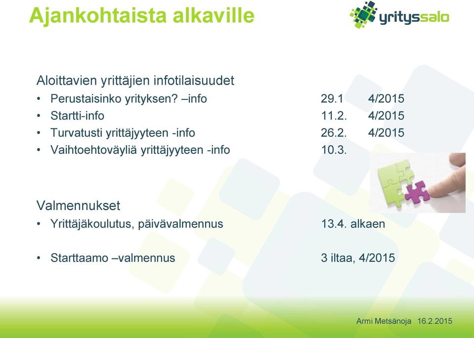 2. 4/2015 Vaihtoehtoväyliä yrittäjyyteen -info 10.3.