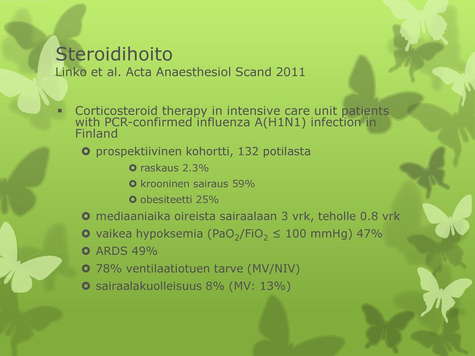 influenza A(H1N1) infection in Finland prospektiivinen kohortti, 132 potilasta raskaus 2.