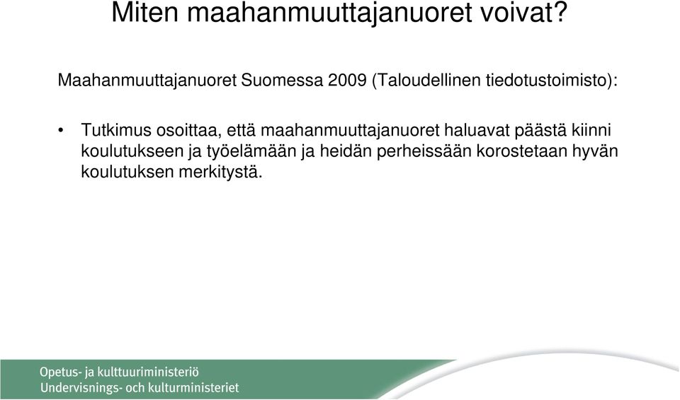 tiedotustoimisto): Tutkimus osoittaa, että maahanmuuttajanuoret