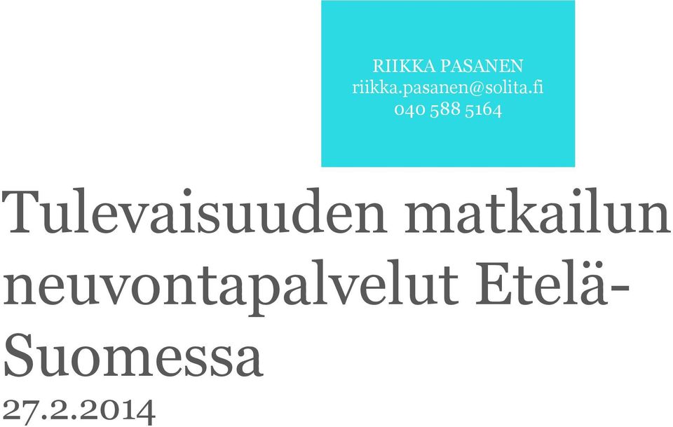 fi 040 588 5164 Tulevaisuuden