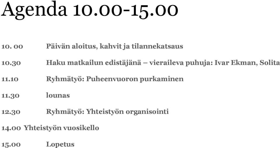 30 Haku matkailun edistäjänä vieraileva puhuja: Ivar Ekman, Solita