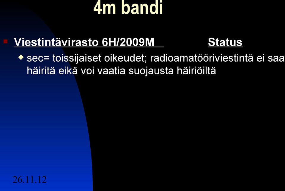 radioamatööriviestintä ei saa