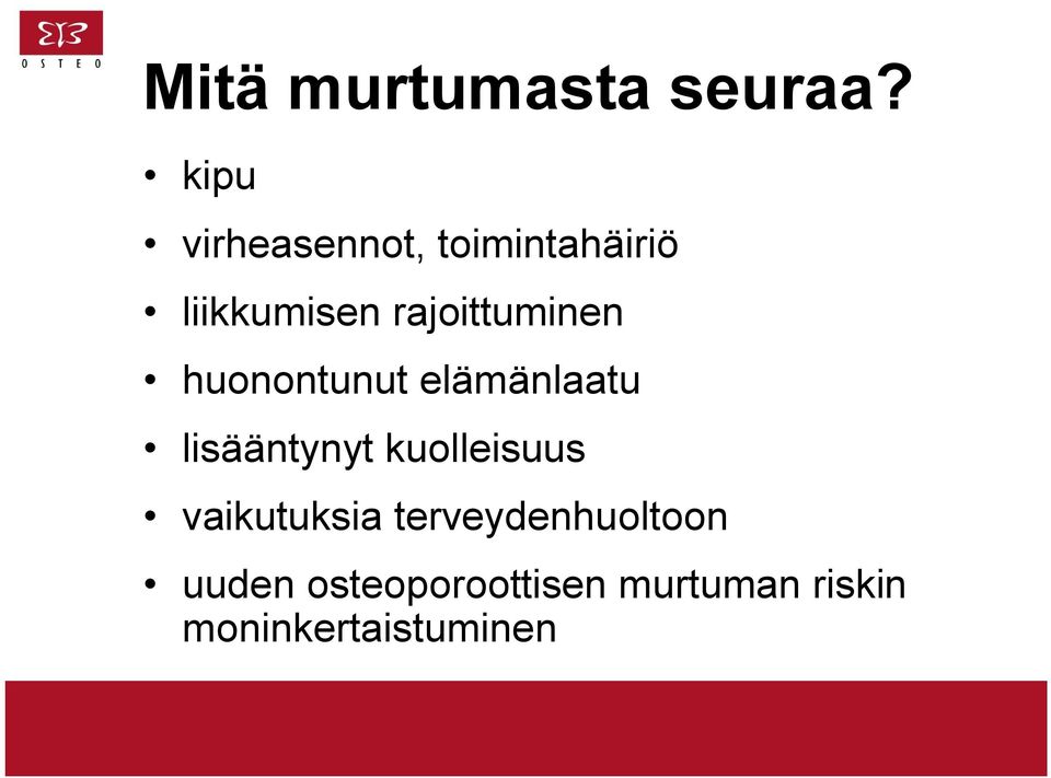 rajoittuminen huonontunut elämänlaatu lisääntynyt