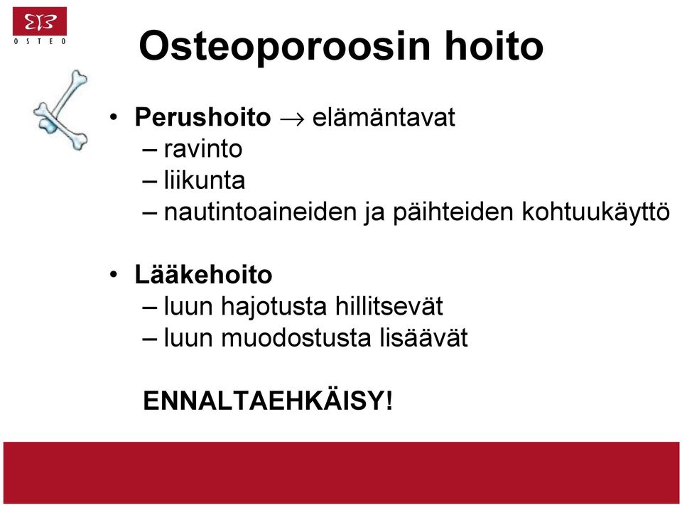 päihteiden kohtuukäyttö Lääkehoito luun