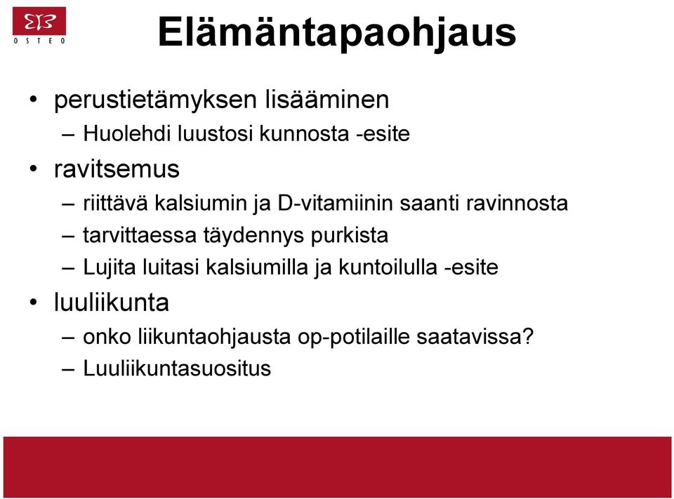 tarvittaessa täydennys purkista Lujita luitasi kalsiumilla ja kuntoilulla