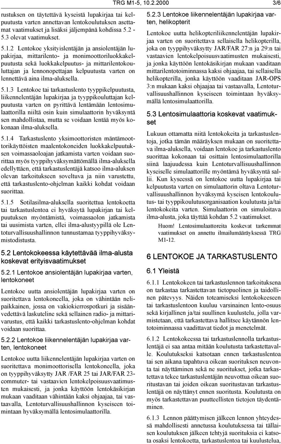 lennettävä aina ilma-aluksella. 5.1.