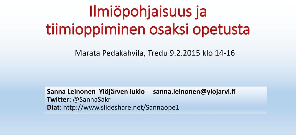 2015 klo 14-16 Sanna Leinonen Ylöjärven lukio sanna.