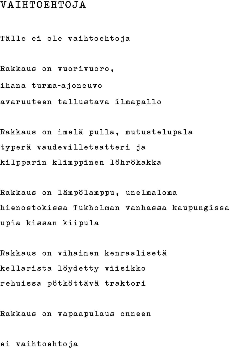 Rakkaus on lämpölamppu, unelmaloma hienostokissa Tukholman vanhassa kaupungissa upia kissan kiipula Rakkaus on