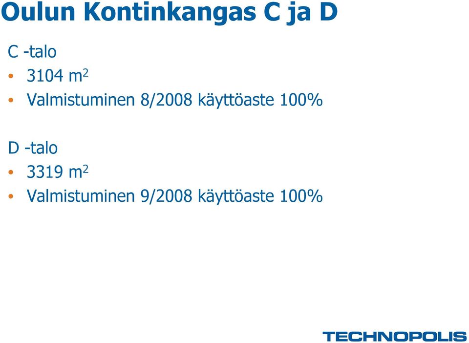 käyttöaste 100% D -talo 3319 m 2