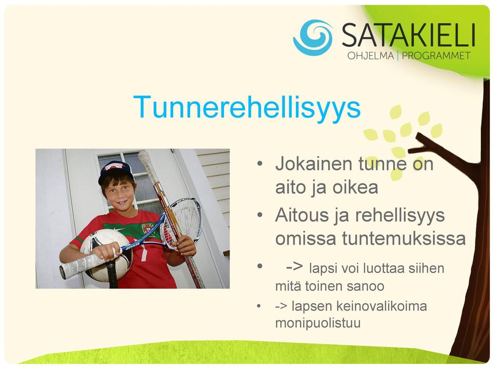 tuntemuksissa -> lapsi voi luottaa siihen