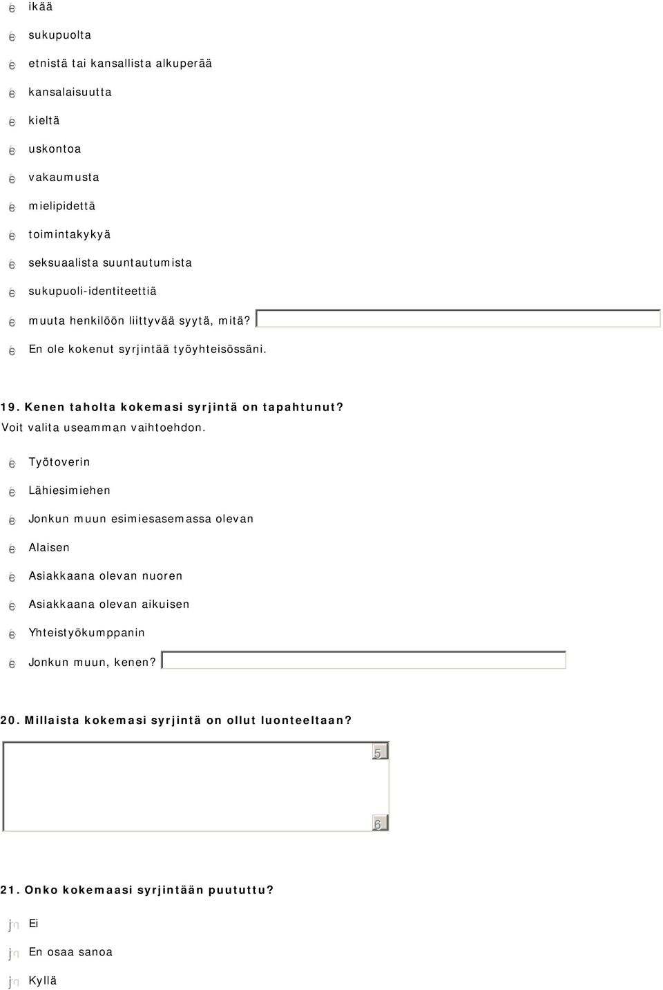 Kenen taholta kokemasi syrjintä on tapahtunut?