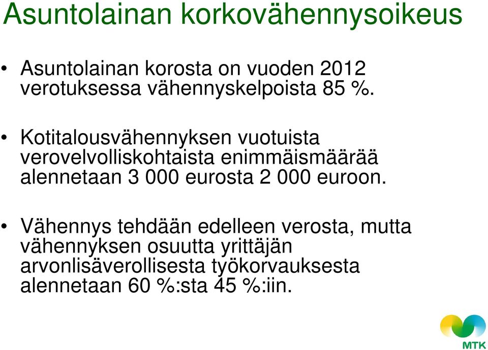 Kotitalousvähennyksen vuotuista verovelvolliskohtaista enimmäismäärää alennetaan 3 000