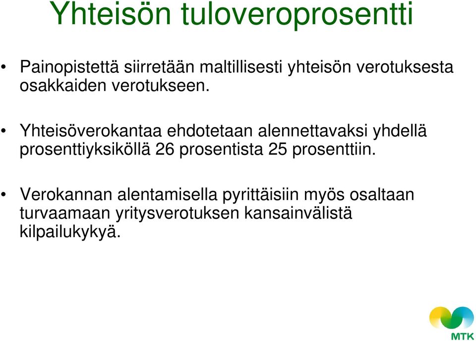 Yhteisöverokantaa ehdotetaan alennettavaksi yhdellä prosenttiyksiköllä 26