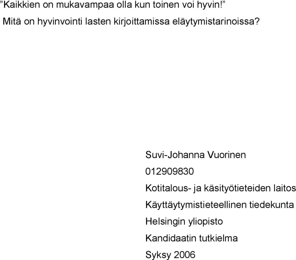 Suvi-Johanna Vuorinen 012909830 Kotitalous- ja käsityötieteiden
