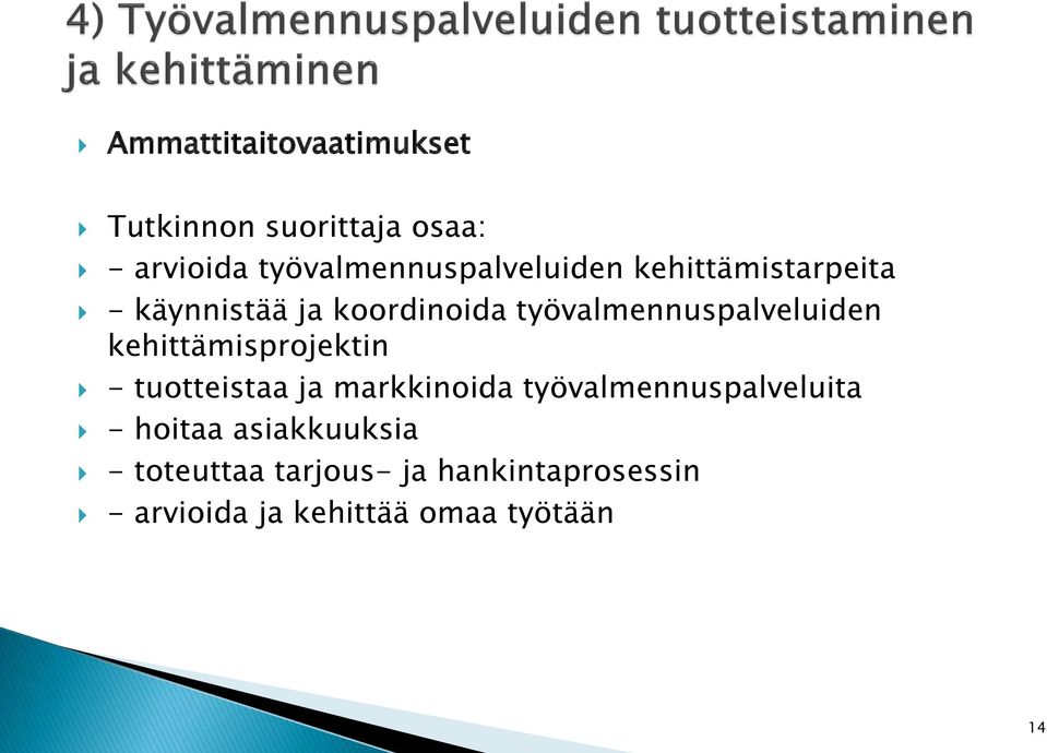 työvalmennuspalveluiden kehittämisprojektin - tuotteistaa ja markkinoida