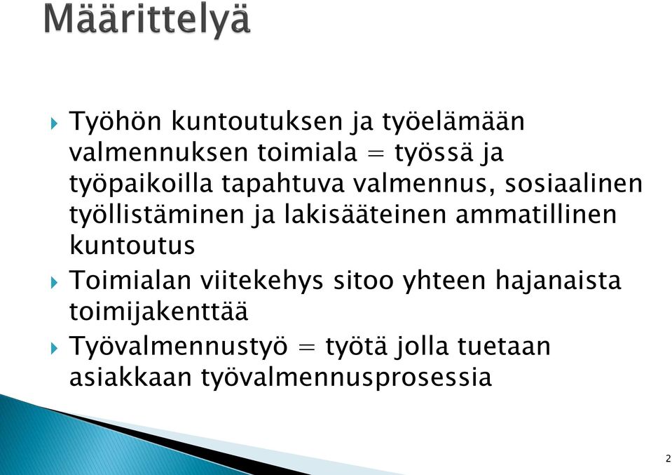 lakisääteinen ammatillinen kuntoutus Toimialan viitekehys sitoo yhteen