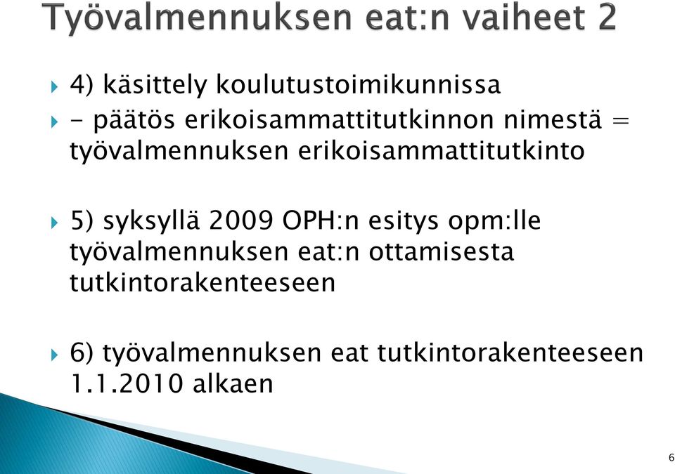 OPH:n esitys opm:lle työvalmennuksen eat:n ottamisesta