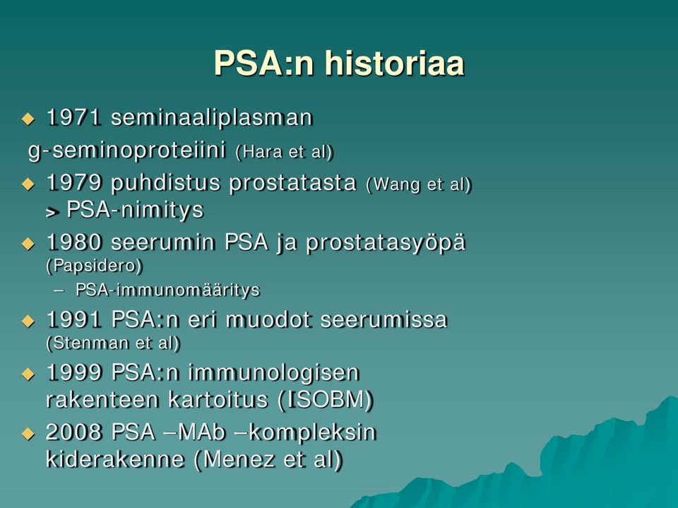 (Papsidero) PA-immunomääritys 1991 PA:n eri muodot seerumissa (tenman et al) 1999