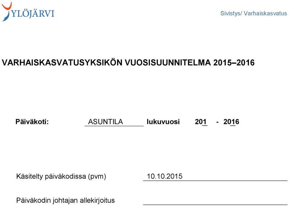 201 Käsitelty päiväkodissa (pvm) 10.