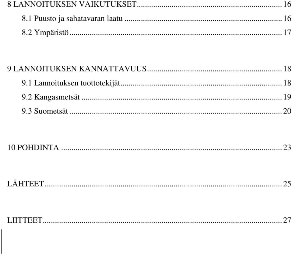 .. 17 9 LANNOITUKSEN KANNATTAVUUS... 18 9.