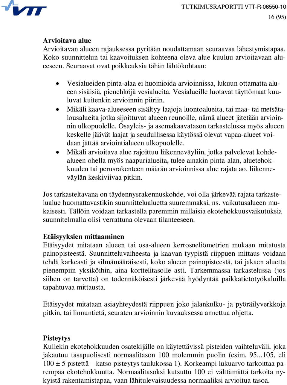 Vesialueille luotavat täyttömaat kuuluvat kuitenkin arvioinnin piiriin.