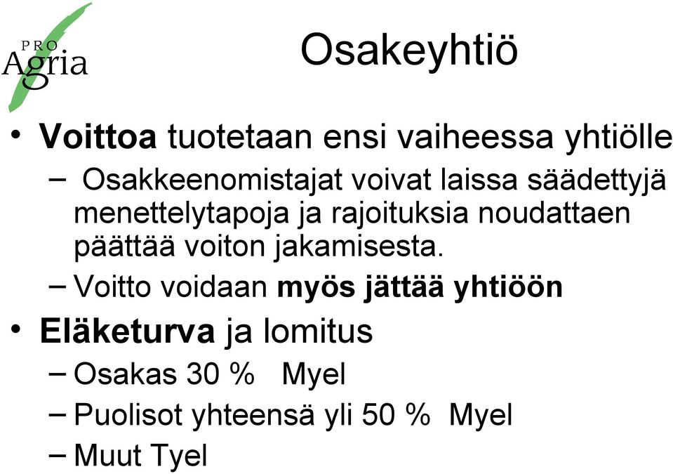 päättää voiton jakamisesta.