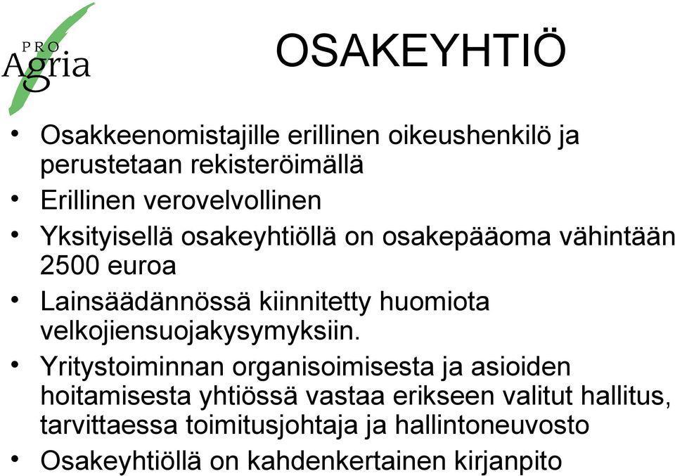 huomiota velkojiensuojakysymyksiin.