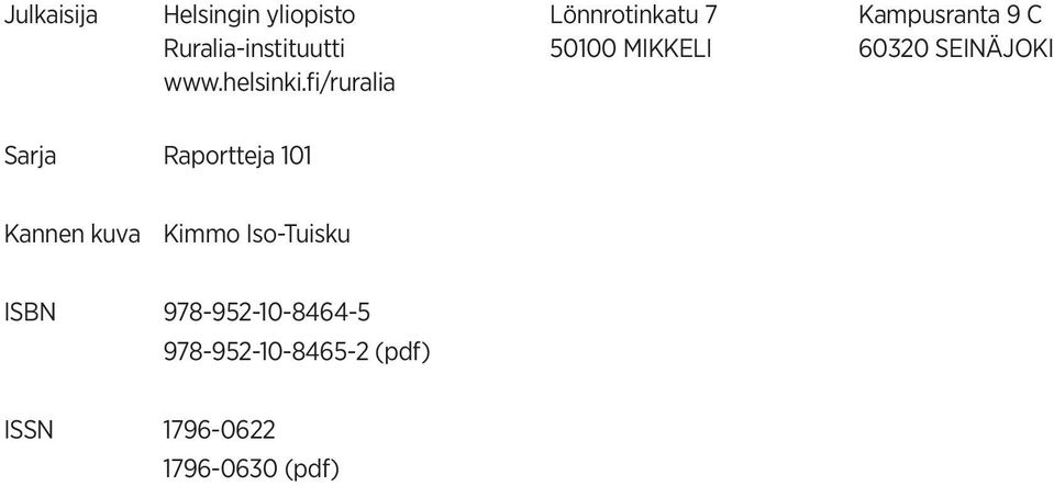 fi/ruralia Sarja Raportteja 101 Kannen kuva Kimmo Iso-Tuisku ISBN