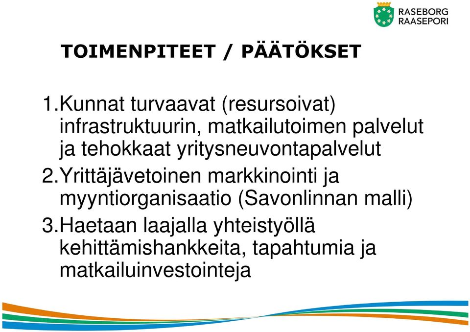 ja tehokkaat yritysneuvontapalvelut 2.