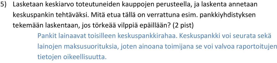 pankkiyhdistyksen tekemään laskentaan, jos törkeää vilppiä epäillään?