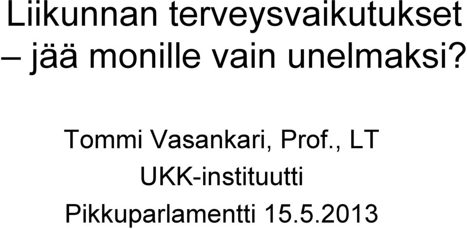 Tommi Vasankari, Prof.