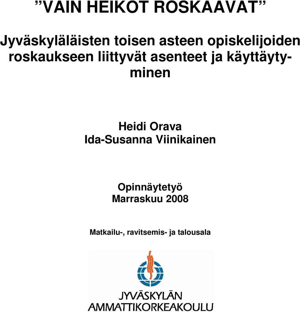 käyttäytyminen Heidi Orava Ida-Susanna Viinikainen