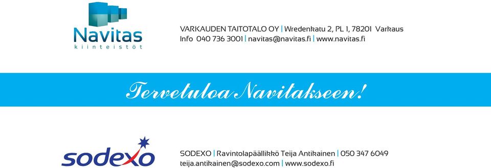 SODEXO Ravintolapäällikkö Teija Antikainen 050 347 6049