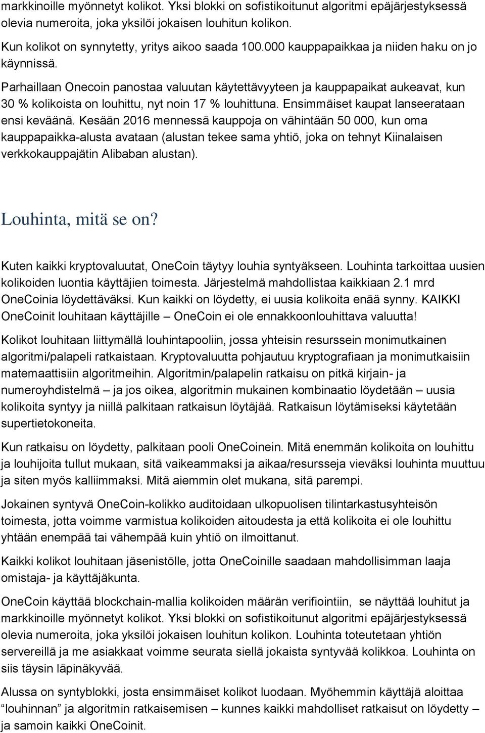 Ensimmäiset kaupat lanseerataan ensi keväänä.