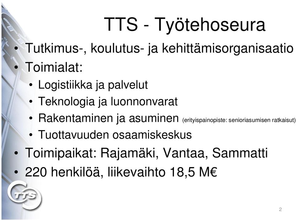 ja asuminen (erityispainopiste: senioriasumisen ratkaisut) Tuottavuuden