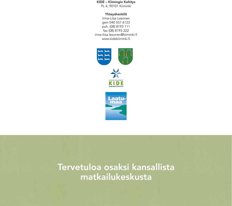 (08) 8193 111 fax (08) 8193 222 irma-liisa.
