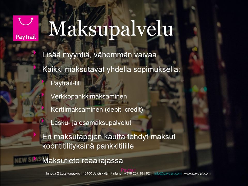 Korttimaksaminen (debit, credit) Lasku- ja osamaksupalvelut Eri