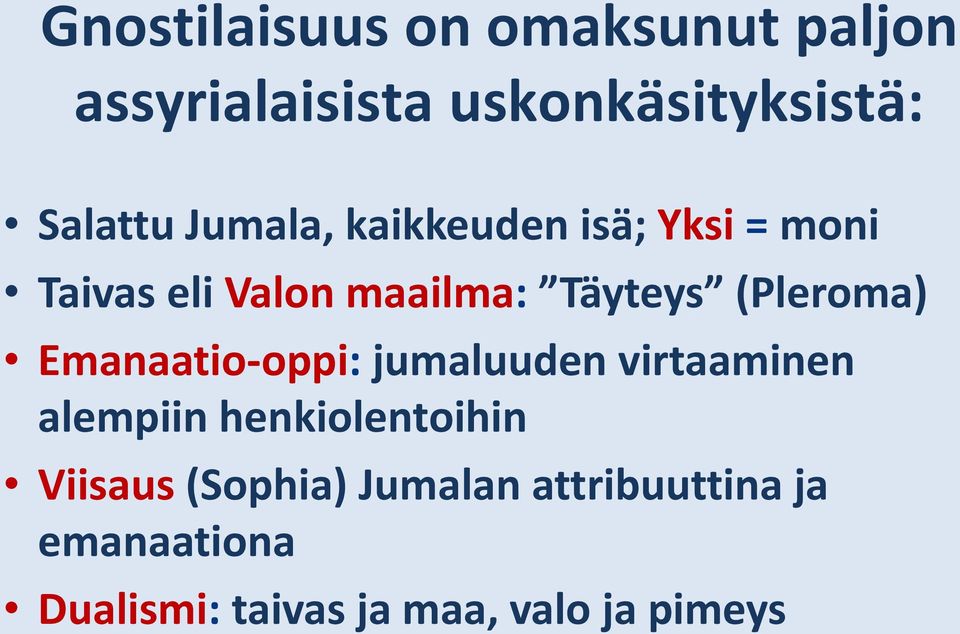 (Pleroma) Emanaatio-oppi: jumaluuden virtaaminen alempiin henkiolentoihin