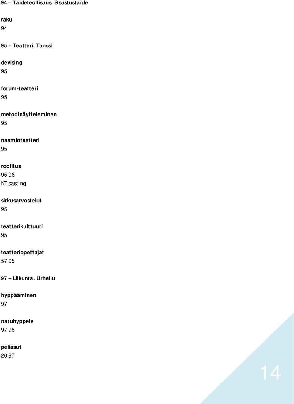 naamioteatteri 95 roolitus 95 96 KT casting sirkusarvostelut 95