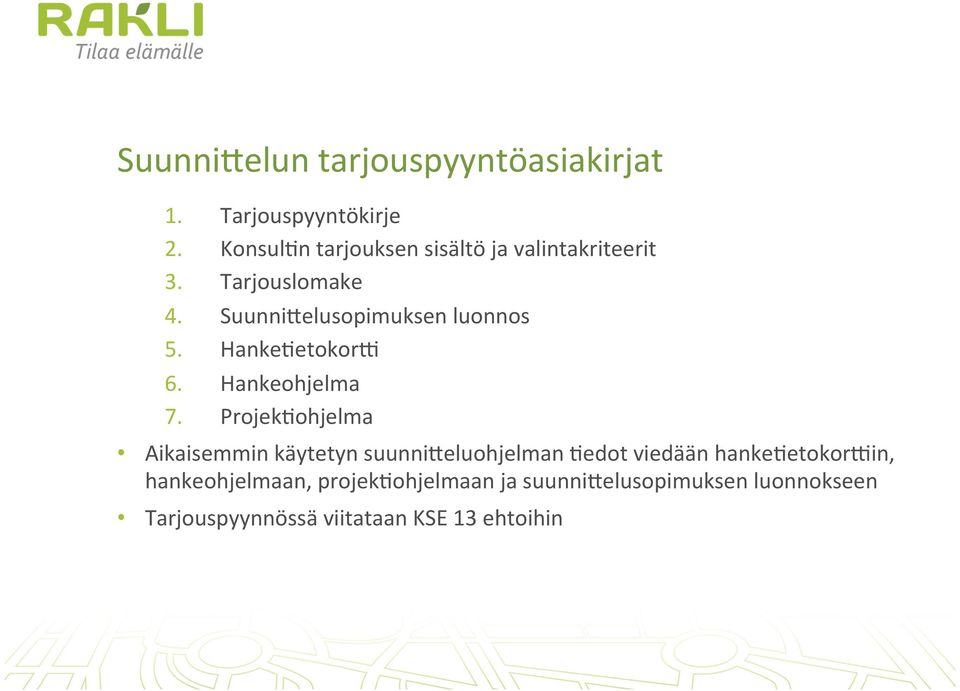 Suunni4elusopimuksen luonnos 5. HankeEetokorK 6. Hankeohjelma 7.