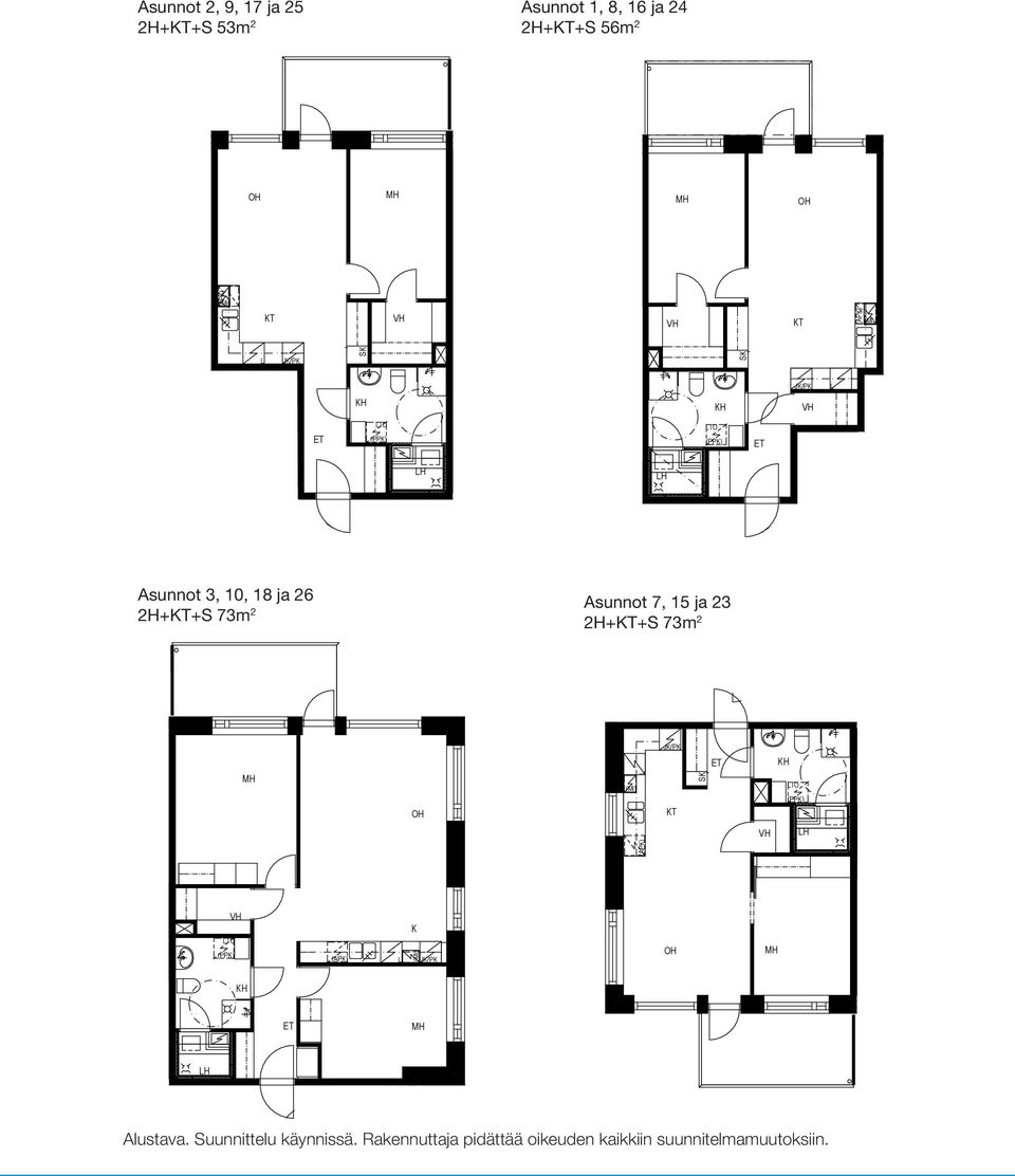 Käsijohde TO ASUNNOT 14, 22 JA 30 2H++S 47,5m² TO JK/ N:270mm E:165mm UNNOT 3, 10, 18 JA 26 ++S 73m² Asunnot 3, 10, 18 ja 26 2H++S 73m 2 Asunnot 7, 15 ja 23 2H++S
