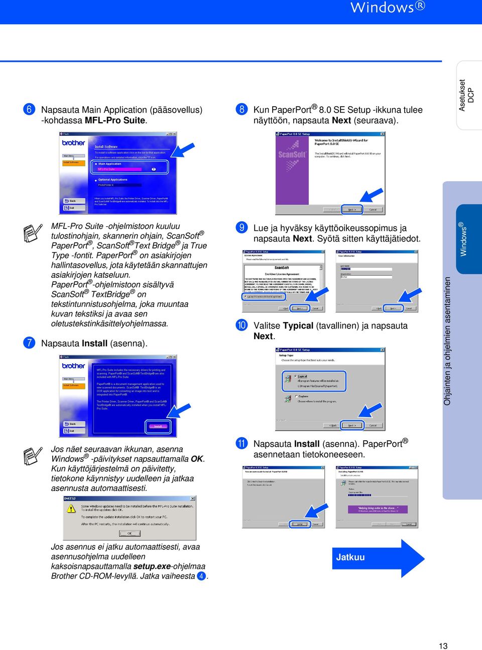 PaperPort on asiakirjojen hallintasovellus, jota käytetään skannattujen asiakirjojen katseluun.