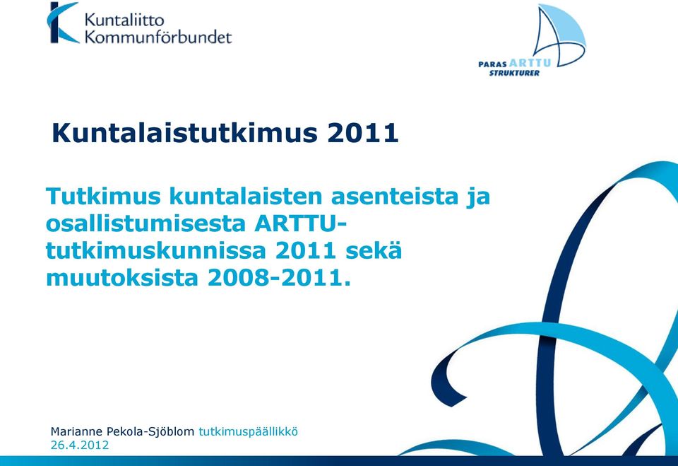 ARTTUtutkimuskunnissa 2011 sekä muutoksista