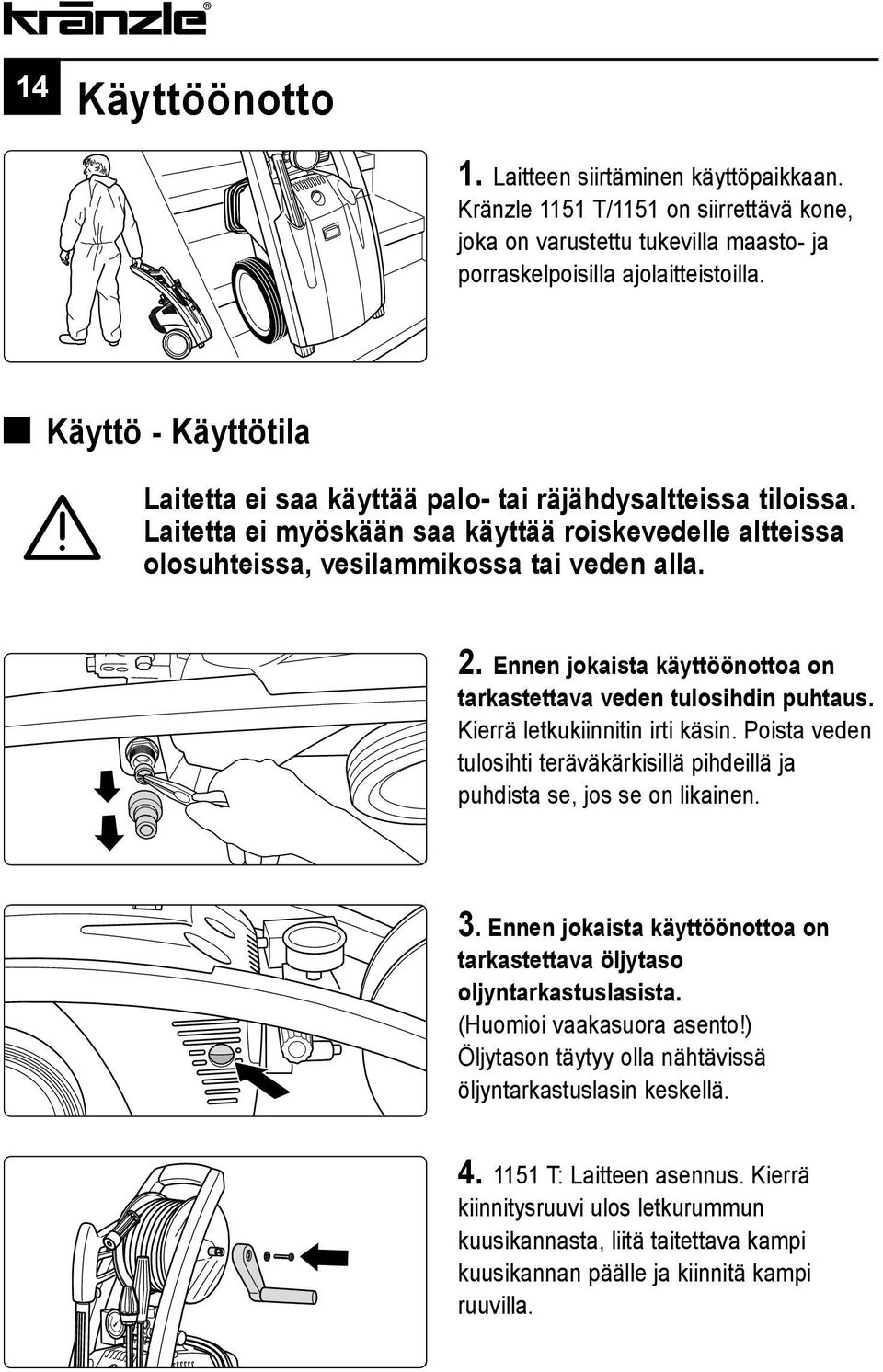 Ennen jokaista käyttöönottoa on tarkastettava veden tulosihdin puhtaus. Kierrä letkukiinnitin irti käsin. Poista veden tulosihti teräväkärkisillä pihdeillä ja puhdista se, jos se on likainen. 3.