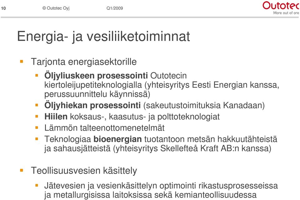 Lämmön talteenottomenetelmät Teknologiaa bioenergian tuotantoon metsän hakkuutähteistä ja sahausjätteistä (yhteisyritys Skellefteå Kraft AB:n